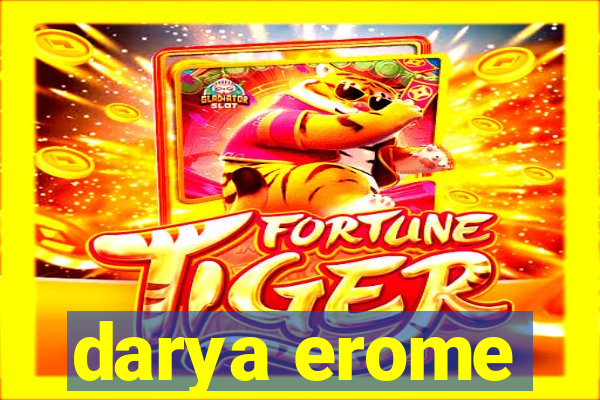 darya erome